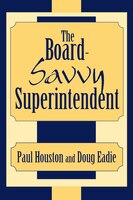 The Board-savvy Superintendent