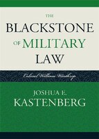 The Blackstone of Military Law: Colonel William Winthrop