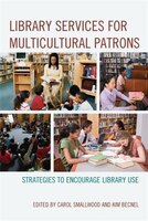 Library Services For Multicultural Patrons: Strategies To Encourage Library Use