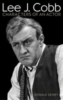 Lee J. Cobb: Characters Of An Actor