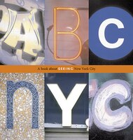 Abc Nyc: A Book About Seeing New York City
