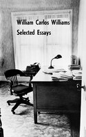 Selected Essays Of William Carlos Williams