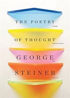 Poetry of Thought : From Hellenism to Celan