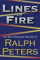 Lines Of Fire: A Renegade Writes On Strategy, Intelligence, And Security