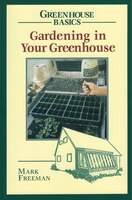 Gardening In Your Greenhouse
