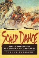 Scalp Dance: Indian Warfare on the High Plains