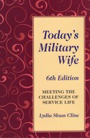 Today's Military Wife: Meeting the Challenges of Service Life