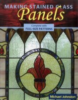 Making Stained Glass Panels: Complete With Full-size Patterns
