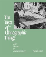 The Taste Of Ethnographic Things: The Senses In Anthropology