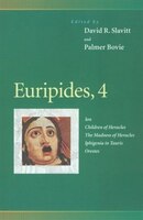Euripides, 4: Ion, Children Of Heracles, The Madness Of Heracles, Iphigenia In Tauris, Orestes