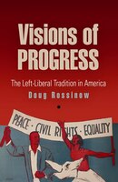 Visions of Progress: The Left-Liberal Tradition in America