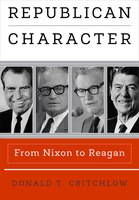 Republican Character: From Nixon To Reagan