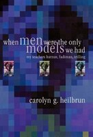 When Men Were the Only Models We Had: My Teachers Fadiman, Barzun, Trilling