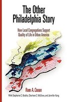 The Other Philadelphia Story: How Local Congregations Support Quality of Life in Urban America