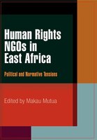 Human Rights Ngos In East Africa: Political And Normative Tensions