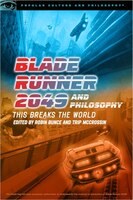 Blade Runner 2049 And Philosophy: This Breaks The World