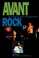 Avant Rock: Experimental Music from the Beatles to Bjork