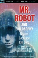 Mr. Robot And Philosophy: Beyond Good And Evil Corp