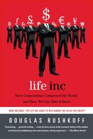 Life Inc: How Corporatism Conquered The World, And How We Can Take It Back