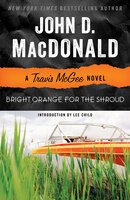 Bright Orange For The Shroud: A Travis Mcgee Novel