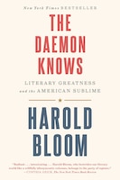 The Daemon Knows: Literary Greatness and the American Sublime