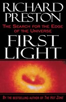 First Light: The Search for the Edge of the Universe