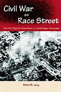 Civil War on Race Street: The Civil Rights Movement in Cambridge, Maryland