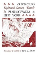 Crèvecoeur's Eighteenth-century Travels In Pennsylvania And New York