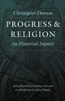 Progress And Religion: An Historical Inquiry