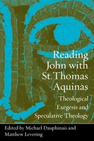 Reading John with St. Thomas Aquinas: Theological Exegesis and Speculative Theology