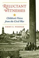 Reluctant Witnesses: Children's Voices from the Civil War