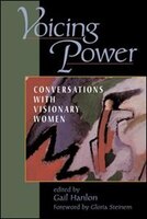 Voicing Power: Conversations With Visionary Women