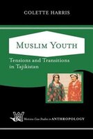 Muslim Youth: Tensions And Transitions In Tajikistan