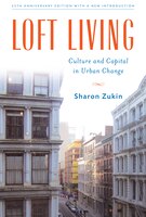 Loft Living: Culture And Capital In Urban Change