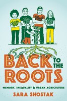 Back To The Roots: Memory, Inequality, And Urban Agriculture