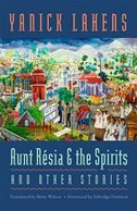 Aunt Résia And The Spirits And Other Stories