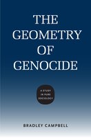 The Geometry Of Genocide: A Study In Pure Sociology