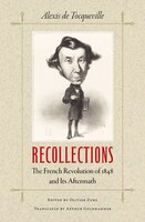 Recollections: The French Revolution Of 1848 And Its Aftermath