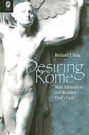 Desiring Rome: Male Subjectivity And Reading Ovid's Fas