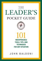 The Leader's Pocket Guide: 101 Indispensable Tools, Tips, and Techniques for Any Situation