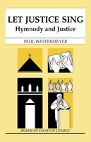 Let Justice Sing: Hymnody And Justice