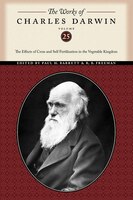 Works Of Charles Darwin, Volume 25: The Effects of Cross and Self Fertilization in the Vegetable Kingdom