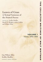 Leaves Of Grass: Volume I: Poems 1855-1856