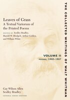 Leaves Of Grass, A Textual Variorum Of T: Volume Ii: Poems 1860-1867