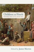 Children & Youth During The Civil War Er