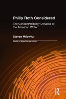 Philip Roth Considered: The Concentrationary Universe of the American Writer