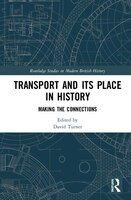 Transport And Its Place In History: Making The Connections