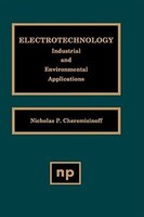Electrotechnology Electrotechnology: Industrial and Environmental Applications Industrial and Environmental Applications