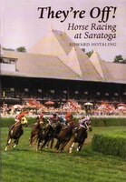They're Off!: Horse Racing At Saratoga