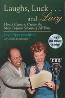 Laughs, Luck . . . And  Lucy: How I Came To Create The Most Popular Sitcom Of All Time (includes Cd)